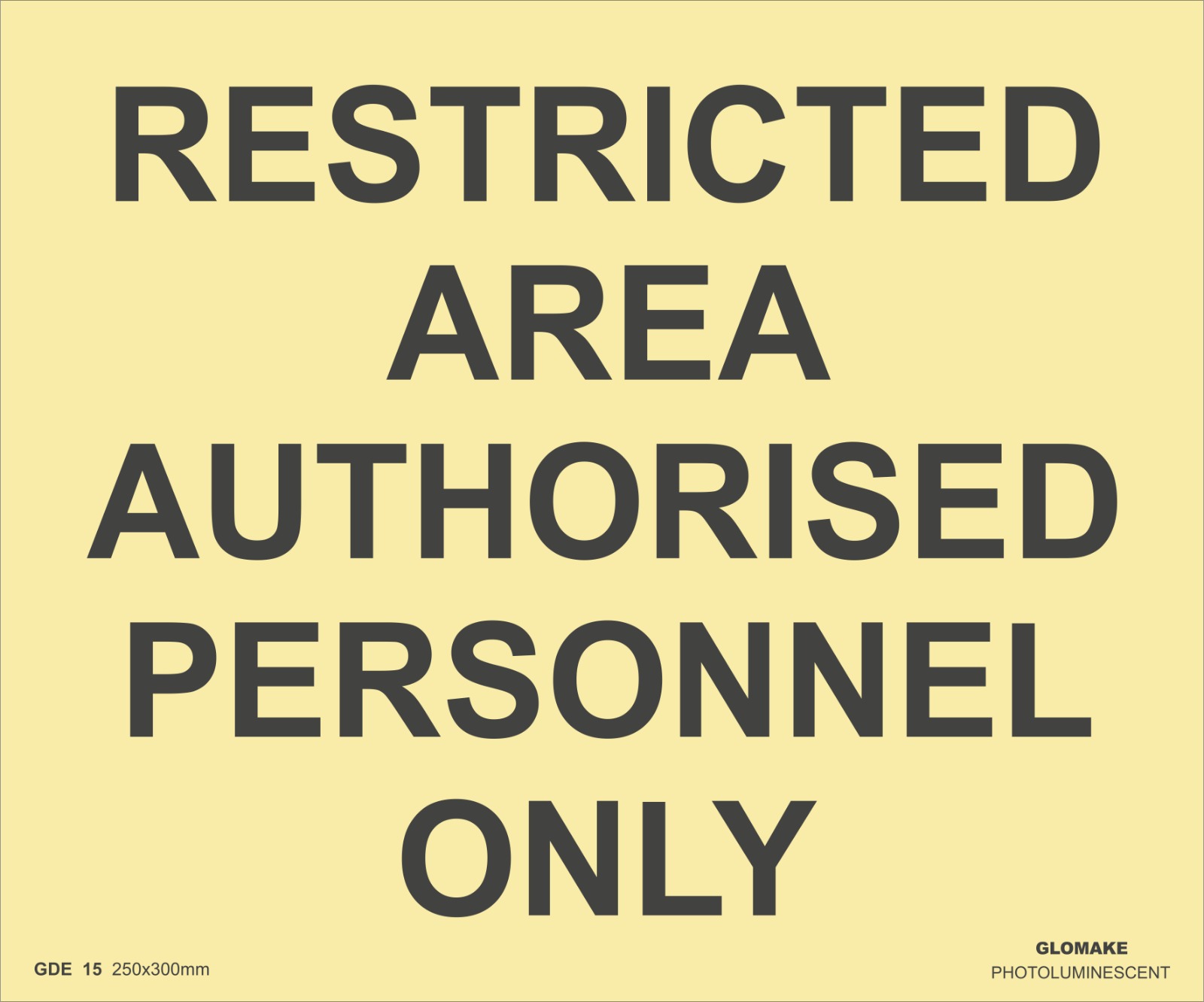 RESTRICTED AREA AUTHORISED PERSONNEL ONLY
(GDE 15)
